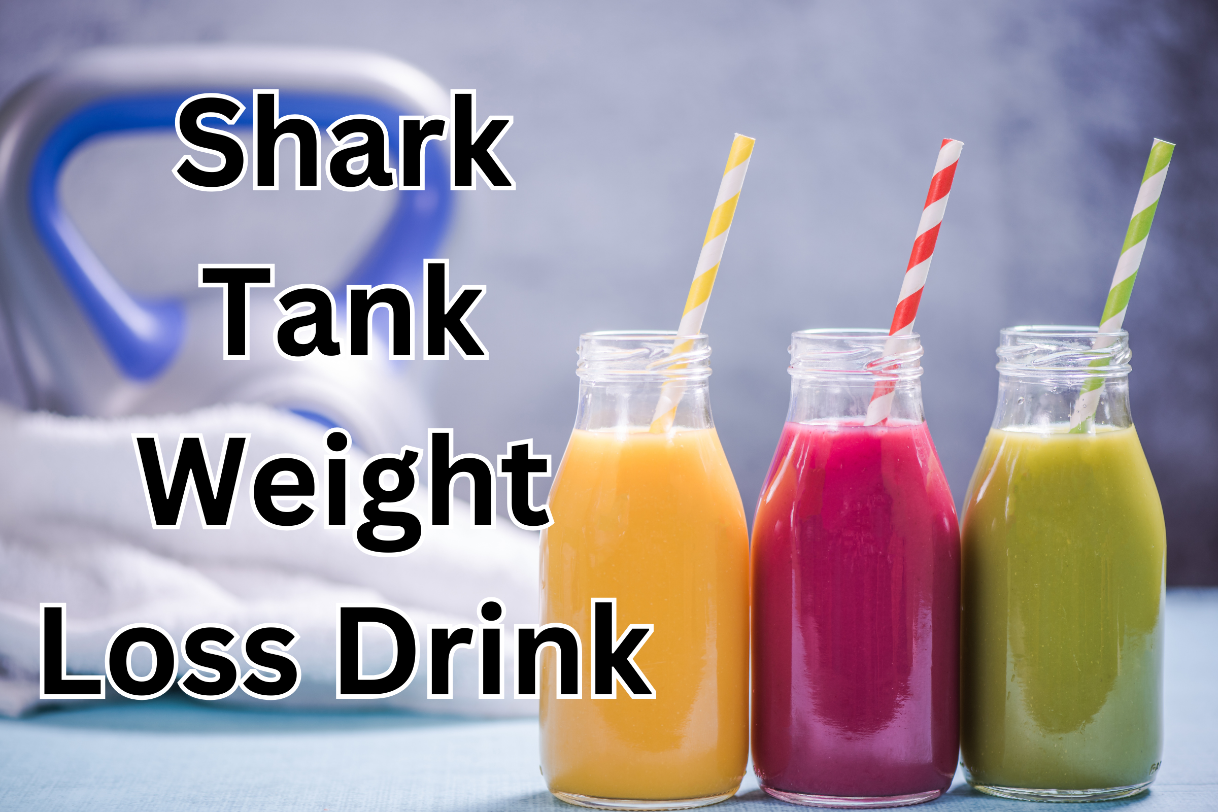 You are currently viewing Shark Tank Weight Loss Drink 2023
