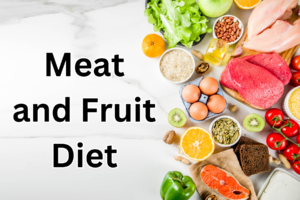 Read more about the article Benefits of a Meat and Fruit Diet 2023
