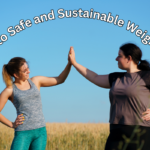 A Comprehensive Guide to Safe and Sustainable Weight Loss